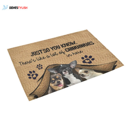 Just So You Know Chihuahua Easy Clean Welcome DoorMat
