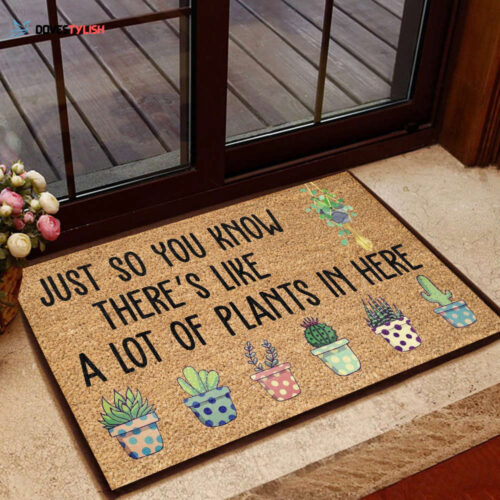 Just So You Know There’s Like A Lot Of Plants In Here Doormat | Welcome Mat | House Warming Gift | Christmas Gift Decor