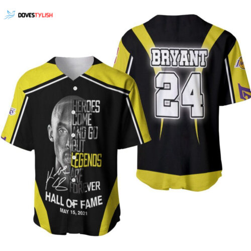 Kobe Bryant 24 Heroes Come And Go But Legends Are Forever Hall Of Fame Los Angeles Lakers Designed Allover Gift For Lakers Fans Baseball Jersey
