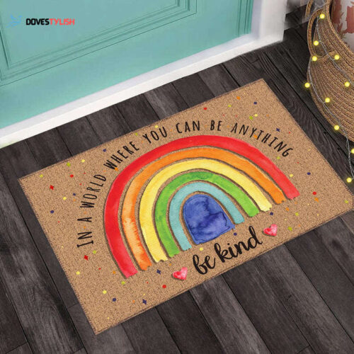 LGBT Rainbow – In A World Where You Can Be Anything Be Kind Doormat Welcome Mat House Warming Gift Home Decor Funny Doormat Gift Idea