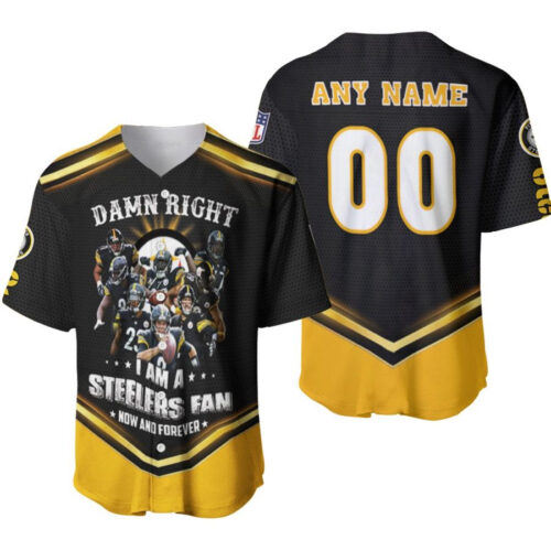Pittsburgh Steelers Damn Right I Am A Steelers Fan Now And Forever Legends Designed Allover Gift With Custom Name Number For Steelers Fans Baseball Jersey Gift for Men Dad