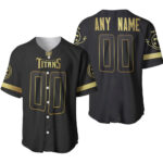 Tennessee Titans America Football Black Golden Edition Designed Allover Custom Gift For Titans Fans Baseball Jersey
