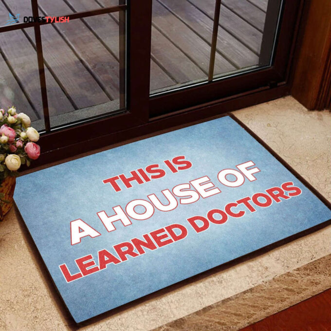 This Is A House Of Learned Doctors All Over Printing Doormat