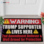 Warning Trump Supporter Lives Here 2nd Amendment Supporter Doormat