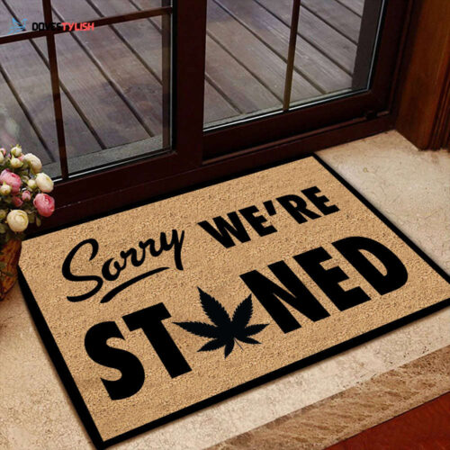 Weed Doormat Sorry We’re Stoned | Welcome Mat | House Warming Gift | Christmas Gift Decor
