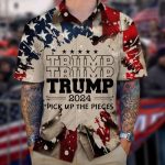 Trump 2024 Pick Up The Pieces Hawaiian Shirt Unisex Gift Tee 2024