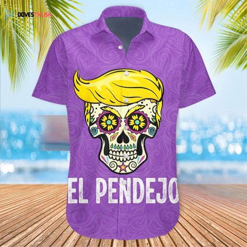 Trump El Pendejo Hawaiian Shirt Anti Trump Sugar Skull Shirt Gifts For Biden Lovers