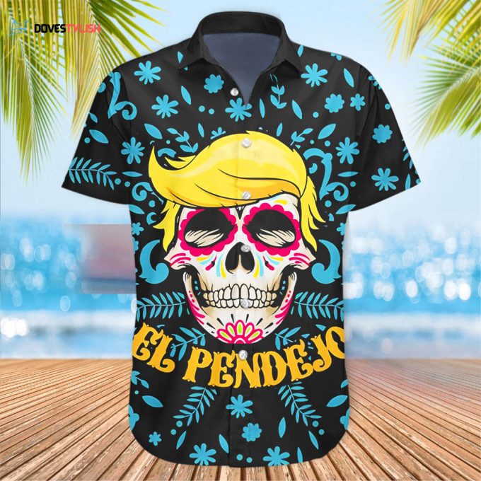 Trump El Pendejo Hawaiian Shirt Anti Trump Skull Design Political Shirt Gifts For Him