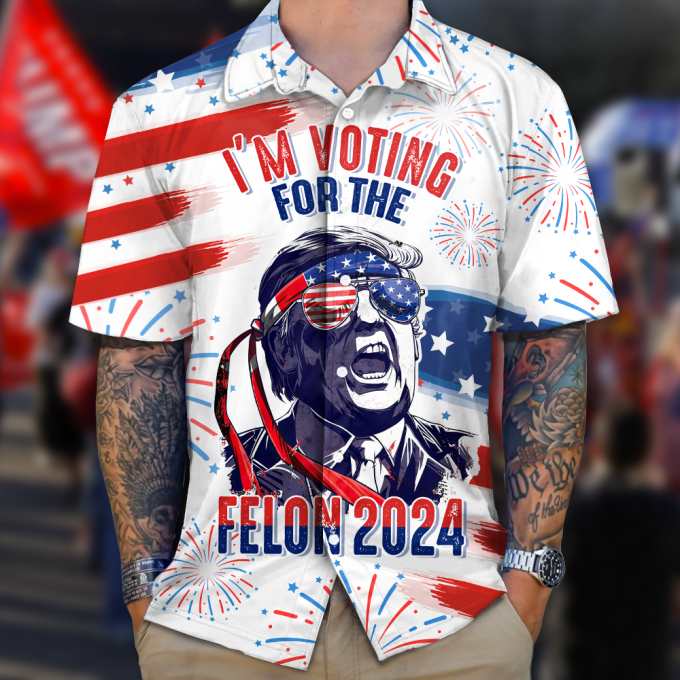 Trump I’m Voting For The Felon 2024 Hawaii Shirt Unisex Gift Tee 2024