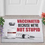 Vaccinated Because We’re Not Stupid Doormat Proud Vaccinated Doormat